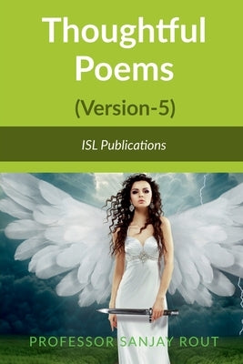 Thoughtful Poems(Version-5) by Rout, Sanjay