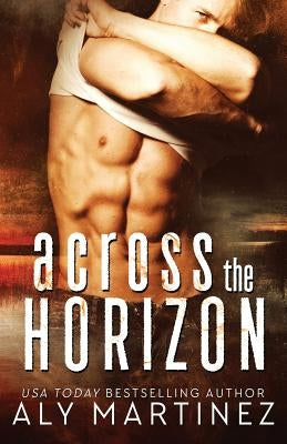 Across the Horizon by Martinez, Aly