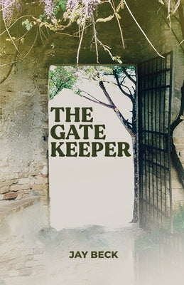 The Gatekeeper by Beck, Jay
