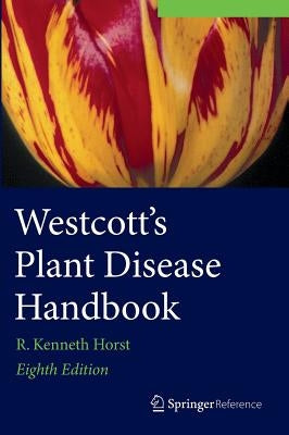 Westcott's Plant Disease Handbook by Horst, R. Kenneth