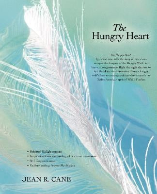 The Hungry Heart by Cane, Jean R.
