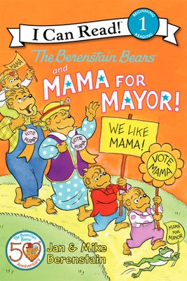 The Berenstain Bears and Mama for Mayor! by Berenstain, Jan