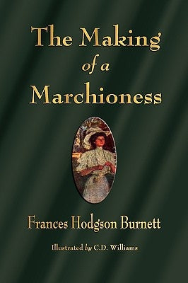 The Making of a Marchioness by Burnett, Frances Hodgson