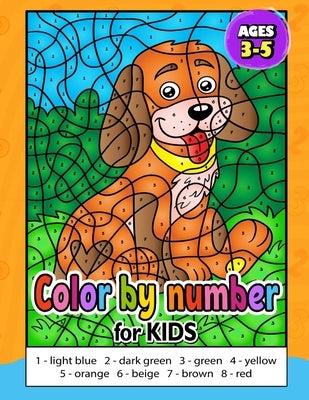 Color by Number for Kids ages 3-5: Activity For Kids - Ages 4-8, Boys And Girls, Fun Early Learning by Imaginator Press