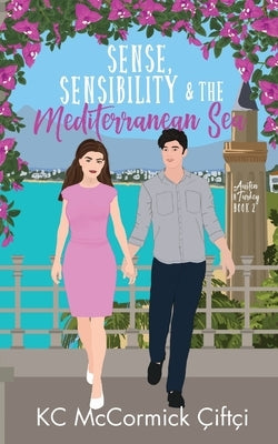 Sense, Sensibility, & the Mediterranean Sea by Çiftçi, Kc McCormick