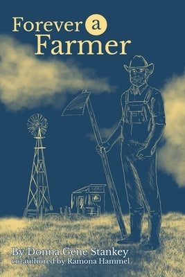 Forever a Farmer by Stankey, Donna Gene