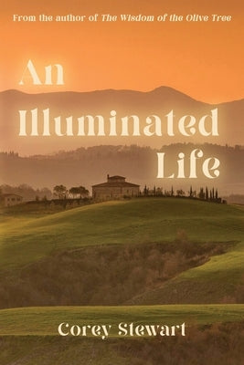 An Illuminated Life by Stewart, Corey