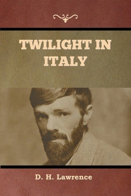 Twilight in Italy by Lawrence, D. H.