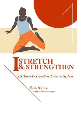 I-Stretch & Strengthen: The TakeEverywhere Exercise System by Alonzi, Bob