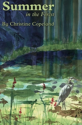 Summer in the Forest: A Seasons in the Forest Book by Copeland, Christine