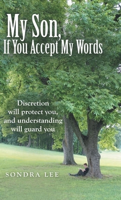My Son, If You Accept My Words by Lee, Sondra