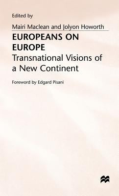 Europeans on Europe: Transnational Visions of a New Continent by Howorth, Jolyon