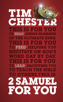 2 Samuel for You: The Triumphs and Tragedies of God's King by Chester, Tim