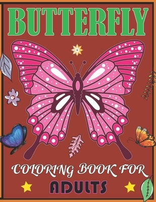 Butterfly Coloring Book For Adults: Beautiful Butterflies and Flowers Patterns for Relaxation, Fun, and Stress Relief by House, Yellow Publishing