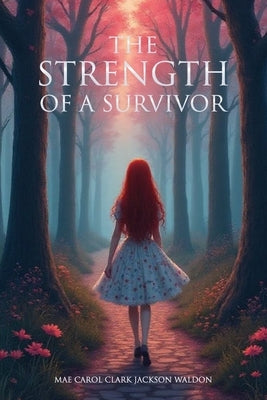 The Strength of a Survivor by Waldon, Mae Carol Clark Jackson