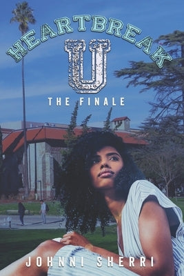 Heartbreak U: The Finale by Sherri, Johnni