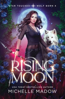 Rising Moon (Star Touched: Wolf Born 4) by Madow, Michelle