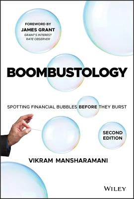 Boombustology: Spotting Financial Bubbles Before They Burst by Mansharamani, Vikram