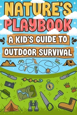 Nature's Playbook: A Kid's Guide To Outdoor Survival by Compass, Finn