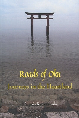 Roads of Oku: Journeys in the Heartland by Kawaharada, Dennis