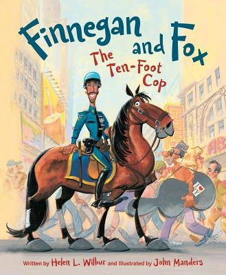 Finnegan and Fox: The Ten-Foot Cop by Wilbur, Helen L.
