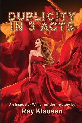 Duplicity in 3 Acts: An Inspector Willis Murder Mystery by Klausen, Ray