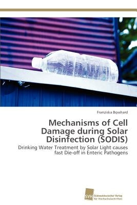 Mechanisms of Cell Damage during Solar Disinfection (SODIS) by Bosshard Franziska