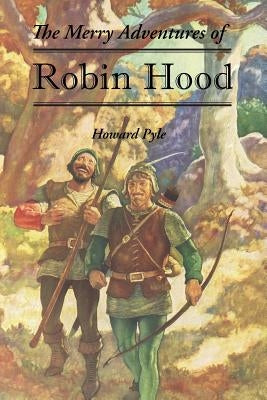 The Merry Adventures of Robin Hood by Pyle, Howard