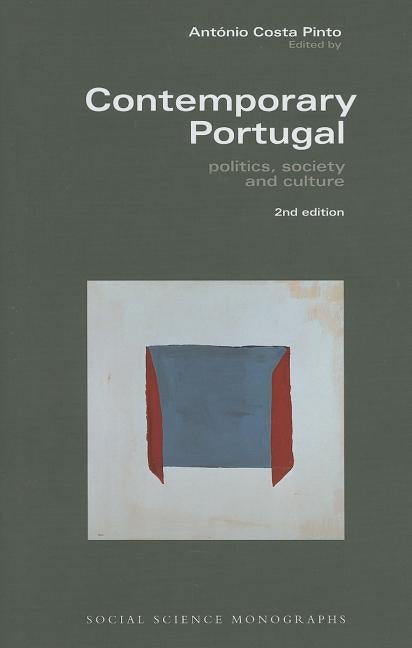 Contemporary Portugal: Politics, Society, and Culture by Pinto, Antonio Costa