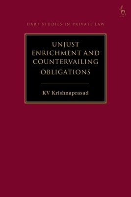 Unjust Enrichment and Countervailing Obligations by Krishnaprasad, Kv