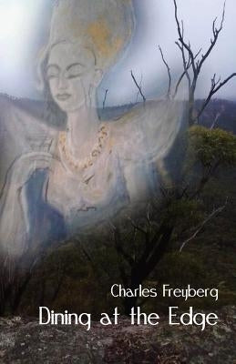 Dining at the Edge by Freyberg, Charles