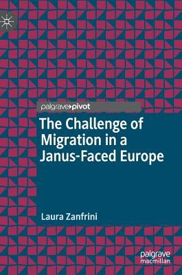 The Challenge of Migration in a Janus-Faced Europe by Zanfrini, Laura