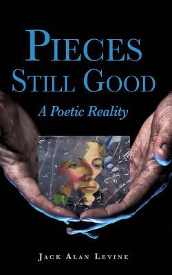 Pieces Still Good by Levine, Jack Alan