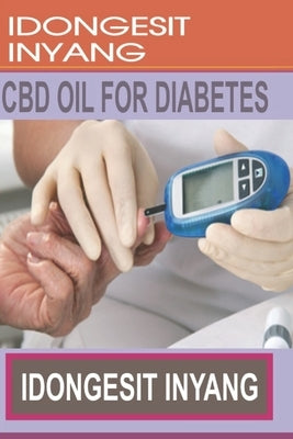 CBD Oil for Diabetes by Inyang, Idongesit
