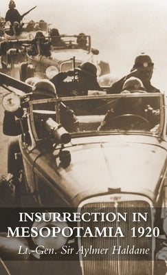 Insurrection in Mesopotamia 1920 by Haldane, Aylmer