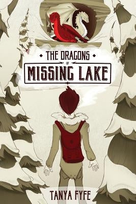 The Dragons of Missing Lake by Fyfe, Tanya