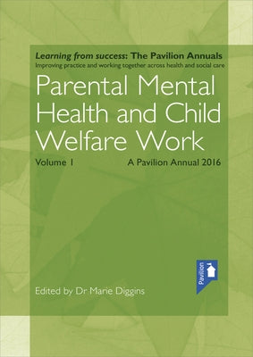 Parental Mental Health and Child Welfare Work Volume 1 by Diggins, Marie