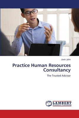 Practice Human Resources Consultancy by John, Jovin