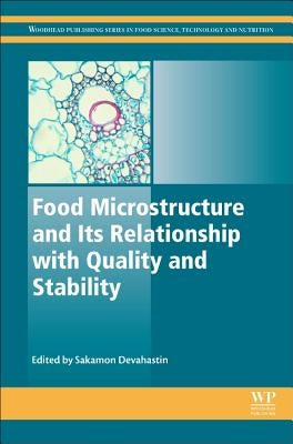 Food Microstructure and Its Relationship with Quality and Stability by Devahastin, Sakamon