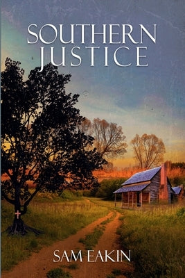 Southern Justice by Eakin, Sam