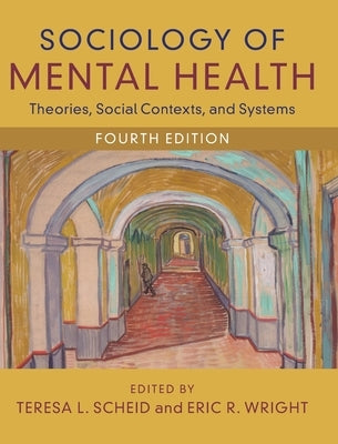 Sociology of Mental Health by Scheid, Teresa L.