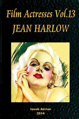 Film Actresses Vol.13 JEAN HARLOW: Part 1 by Adrian, Iacob