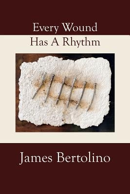 Every Wound Has A Rhythm by Boyle, Anita K.