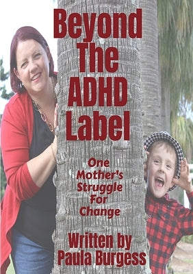 Beyond the ADHD Label by Burgess, Paula