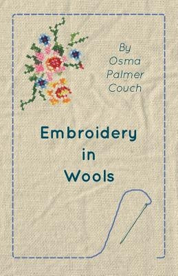 Embroidery in Wools by Couch, Osma Palmer