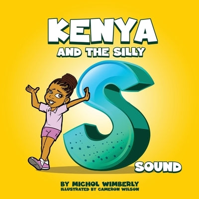 Kenya and the Silly S Sound by Wimberly, Michol