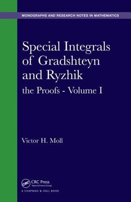 Special Integrals of Gradshteyn and Ryzhik: The Proofs - Volume I by Moll, Victor H.