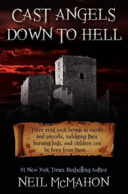 Cast Angels Down to Hell by McMahon, Neil