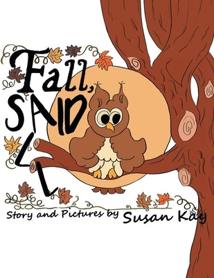 Fall, Said All by Kay, Susan