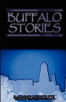 Buffalo Stories by Meholick, Diane